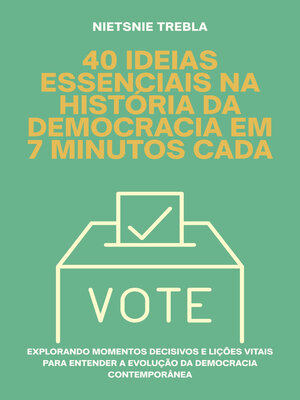 cover image of 40 Ideias Essenciais na História da Democracia em 7 Minutos Cada